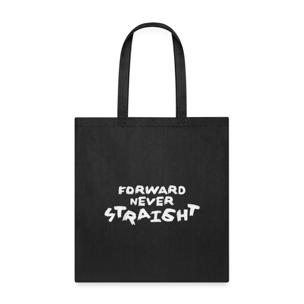 Forward, never Straight (White): Tote Bag - black