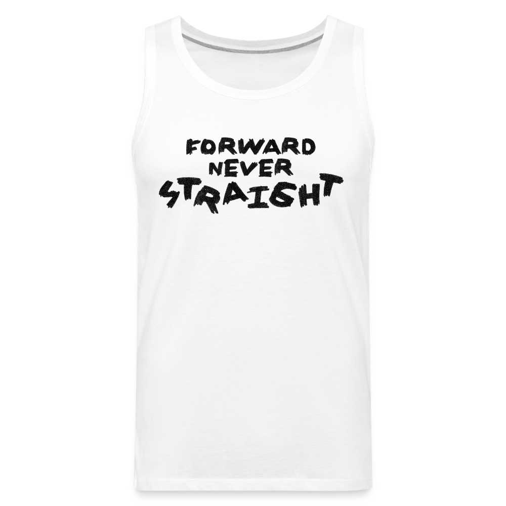 Forward, never Straight (Black): Men’s Premium Tank - white