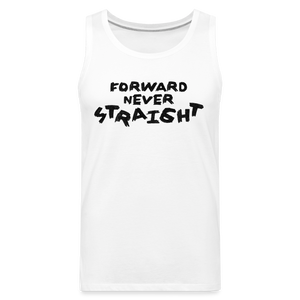 Forward, never Straight (Black): Men’s Premium Tank - white