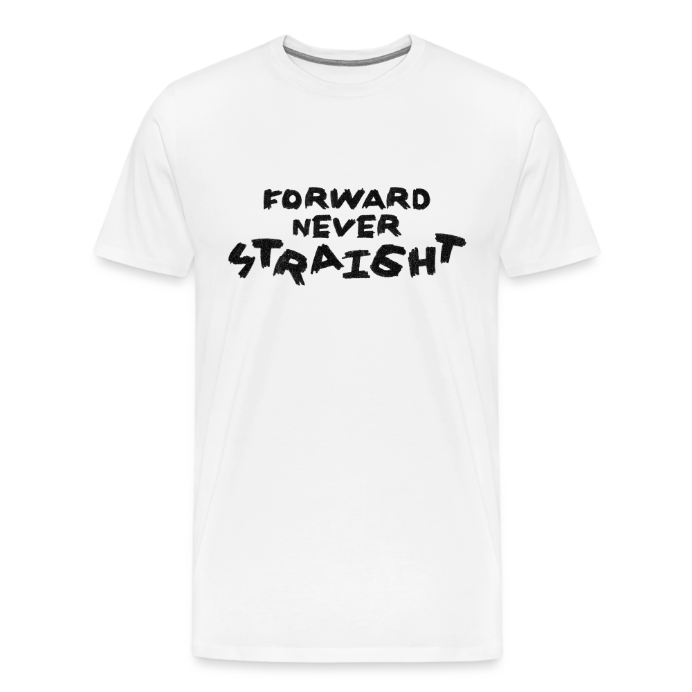 Forward, never Straight (Black): Men's Premium T-Shirt - white