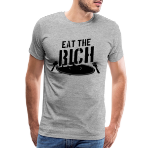 Eat The Rich V1: Men's Premium T-Shirt - heather gray