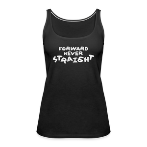 Forward, never Straight (White): Women’s Premium Tank Top - black
