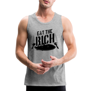 Eat The Rich V1: Men’s Premium Tank - heather gray